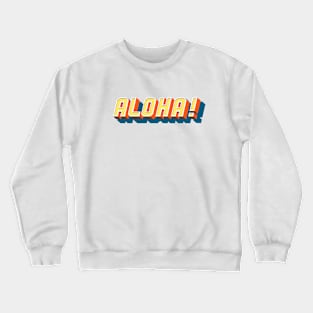 Aloha Crewneck Sweatshirt